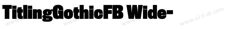 TitlingGothicFB Wide字体转换 TitlingGothicFB Wide字体转换
